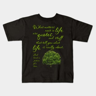 What Matters Most Inspirational Quote Tree Kids T-Shirt